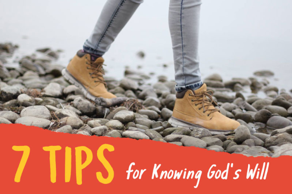 7 Tips for Pursuing God’s Will